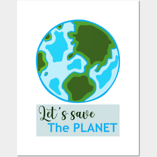 Let's Save The Planet Posters and Art